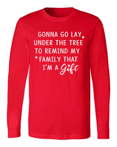 I'm a Gift Long Sleeve Tee