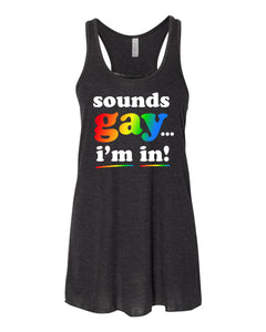 Sounds Gay Flowy Racerback Tank