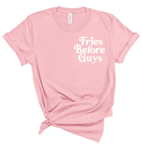 "Fries Before Guys" Adult Tee