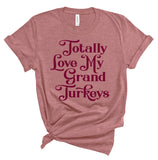 Love My Grand Turkeys Tee - MULTIPLE Grandchildren